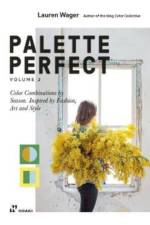 Palette Perfect, Vol. 2: Color Collective's Color Combinations by Season: Inspired by Fashion, Art and Style af Lauren Wager