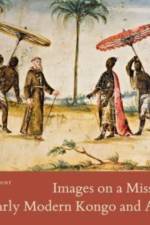 Images on a Mission in Early Modern Kongo and Angola af Cecile (Yale) Fromont