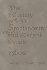 The Society of Ambianceurs and Elegant People af Per-Anders Pettersson