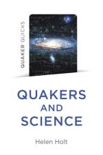 Quaker Quicks - Quakers and Science af Helen Holt