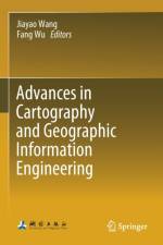 Advances in Cartography and Geographic Information Engineering af Fang Wu