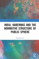India, Habermas and the Normative Structure of Public Sphere af Muzaffar Ali