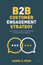 B2B Customer Engagement Strategy af Daniel D. Prior