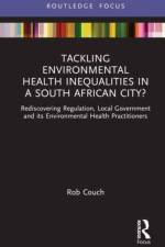 Tackling Environmental Health Inequalities in a South African City? af Rob Couch