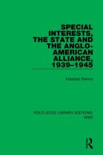 Special Interests, the State and the Anglo-American Alliance, 1939–1945 af Inderjeet Parmar