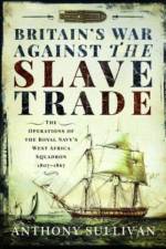 Britain's War Against the Slave Trade af Anthony Sullivan