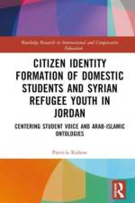 Citizen Identity Formation of Domestic Students and Syrian Refugee Youth in Jordan af Patricia K. (Indiana University Kubow