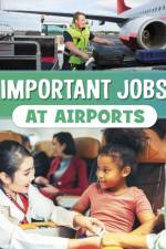 Important Jobs at Airports af Mari Bolte