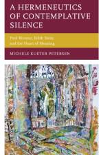 A Hermeneutics of Contemplative Silence af Michele Kueter Petersen