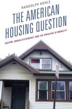 The American Housing Question af Randolph Hohle