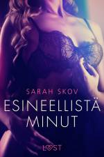 Esineellistä minut – eroottinen novelli af Sarah Skov