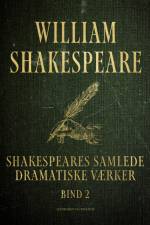 Shakespeares samlede dramatiske værker. Bind 2 af William Shakespeare