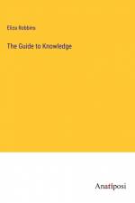 The Guide to Knowledge af Eliza Robbins