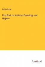 First Book on Anatomy, Physiology, and Hygiene af Calvin Cutter