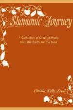 Shamanic Journey af Christa Scott