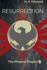 Resurrection (The Phoenix Project Book Six)