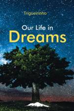 Our Life in Dreams af José Trigueirinho Netto