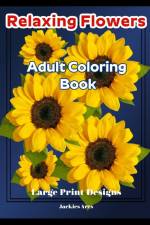Relaxing Flowers Adult Coloring Book af Jacquelyn Nicholson