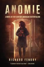 ANOMIE af Richard Fendry