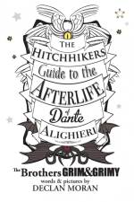 The Hitchhikers Guide to the Afterlife of Dante Alighieri af Declan Moran