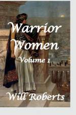Warrior Women af Will Roberts