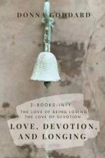 Love, Devotion, and Longing af Donna Goddard