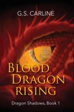 Blood Dragon Rising af G. S. Carline