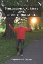Philosophical Muse and Stuff 'n' Nonsense af Stephen Peter Oldham