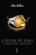 A Fleur De Peau: Attraction - Aversion af Allan William