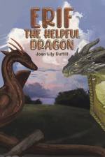 Erif the Helpful Dragon af Joan Lily Duffill