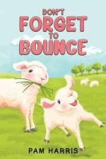Don't Forget to Bounce af Pam Harris