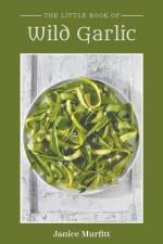 The Little Book of Wild Garlic af Janice Murfitt