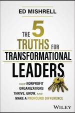 The 5 Truths for Transformational Leaders af Ed Mishrell