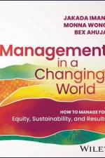 Management In A Changing World af Bex Ahuja