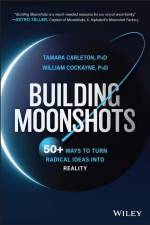 Building Moonshots af Tamara Carleton