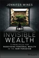 Invisible Wealth af Jennifer Wines