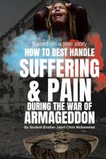How To Best Handle Suffering & Pain during The War of Armageddon af Jabril Chris Muhammad