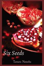 Six Seeds af Tamara Natasha