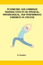 Plyometric And Combined Training Effects On Physical, Physiological, And Performance Variables In College af H. Vasudeva