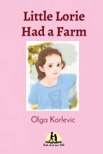 Little Lorie Had a Farm af Olga Korlevic