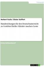 Handreichungen für den Deutschunterricht zu Gottfried Keller: Kleider machen Leute af Herbert Fuchs