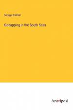 Kidnapping in the South Seas af George Palmer