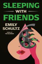 Sleeping with Friends af Emily Schultz