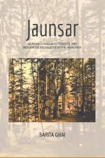 Jaunsar: Community, Forests, and Indigenous Knowledge in the Himalayas af Sarita Ghai