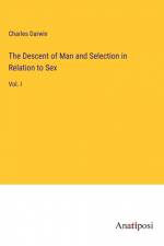 The Descent of Man and Selection in Relation to Sex af Charles Darwin