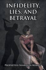 Infidelity, Lies, and Betrayal af Prophetess Sharonda Mimms