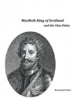 Macbeth King of Scotland and The Clan Finley af Jacqueli Finley