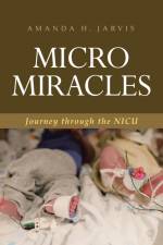 MICRO MIRACLES af Amanda H. Jarvis
