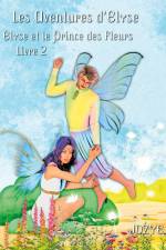 Elyse et le Prince des Fleurs af Jozye Maillard