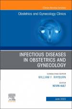 Infectious Diseases in Obstetrics and Gynecology, An Issue of Obstetrics and Gynecology Clinics af Kevin Ault